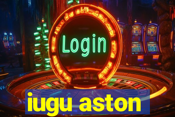 iugu aston